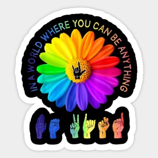 In A World Where You Can Be Anything Be Kind Daisy LGBT Sticker